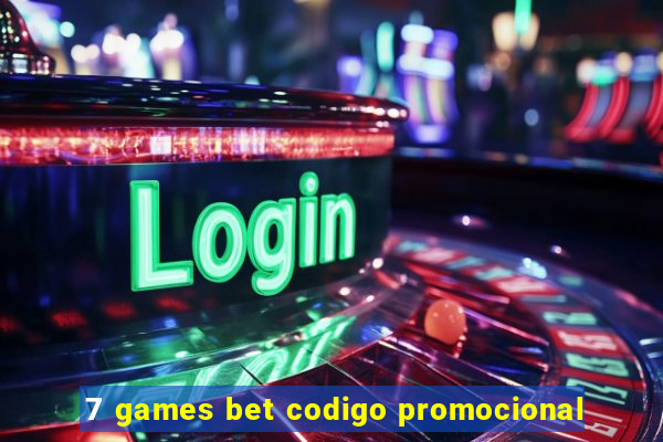 7 games bet codigo promocional